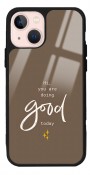 Good Today Tasarımlı Glossy Telefon Kılıfı